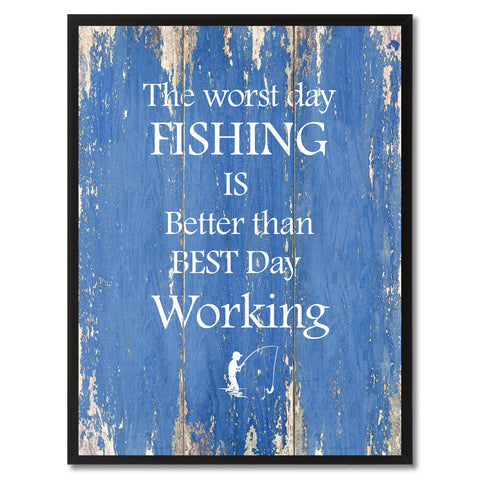 The worst day fishing  Quote Saying Gift Ideas Home Décor Wall Art