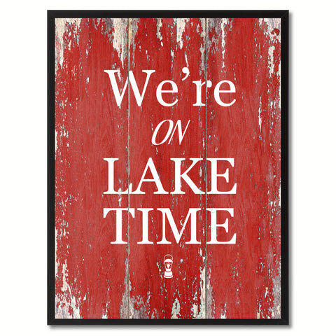 We're On Lake Time Saying Canvas Print, Black Picture Frame Home Decor Wall Art Gifts