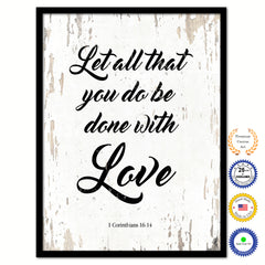 Let all that you do be done with love - 1 Corinthians 16:14 Bible Verse Scripture Quote White Canvas Print with Picture Frame