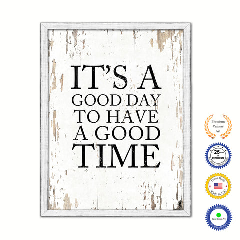 It's A Good Day To Have A Good Time Vintage Saying Gifts Home Decor Wall Art Canvas Print with Custom Picture Frame