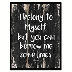 I belong to myself but you can borrow me sometimes - Sonya Teclai Quote Saying Canvas Print with Picture Frame Home Decor Wall Art, Black