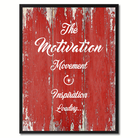 The Motivation Movement Inspiration Loading  Quote Saying Gift Ideas Home Décor Wall Art