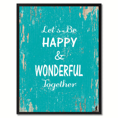 Let's Be Happy & Wonderful Together Saying Canvas Print, Black Picture Frame Home Decor Wall Art Gifts