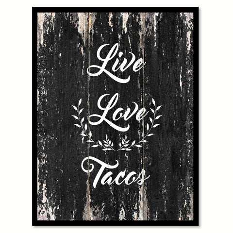 Live love tacos Motivational Quote Saying Canvas Print with Picture Frame Home Decor Wall Art