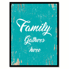 Family Gathers Here Happy Quote Saying Home Decor Wall Art Gift Ideas 111733