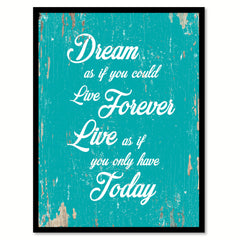 Dream As If You Could Live Forever Motivation Quote Saying Home Decor Wall Art Gift Ideas 111723