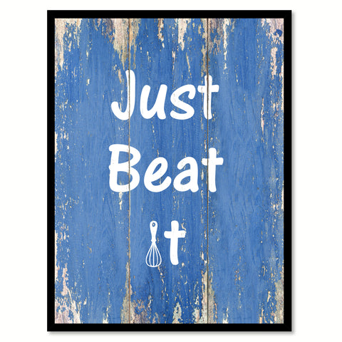 Just beat it Quote Saying Gift Ideas Home Décor Wall Art