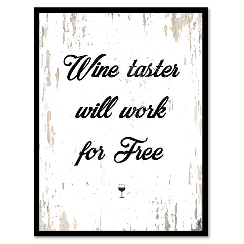 Wine Taster Will Work For Free Quote Saying Canvas Print with Picture Frame