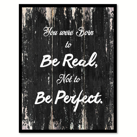 You were born to be real not to be perfect Inspirational Quote Saying Framed Canvas Print Gift Ideas Home Decor Wall Art, Black