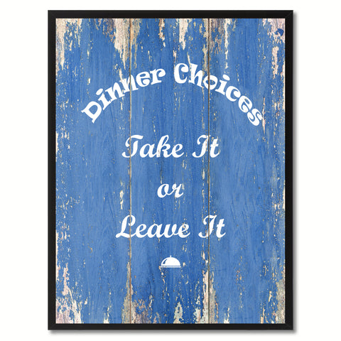 Dinner Choices  Quote Saying Gift Ideas Home Décor Wall Art