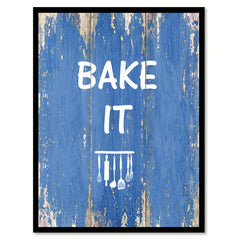 Bake It  Quote Saying Gift Ideas Home Décor Wall Art