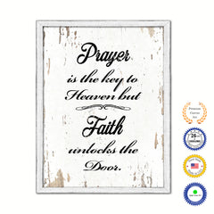 Prayer Is The Key To Heaven But Faith Unlocks The Door Vintage Saying Gifts Home Decor Wall Art Canvas Print with Custom Picture Frame