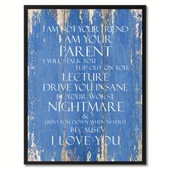 I am not your friend I Am Your Parent Quote Saying Gift Ideas Home Décor Wall Art