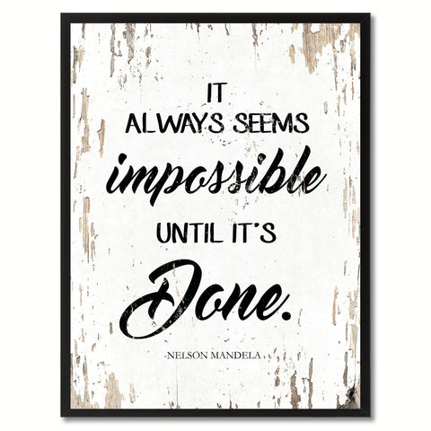 It always seems impossible until it's done Inspirational Quote Saying Gift Ideas Home Decor Wall Art