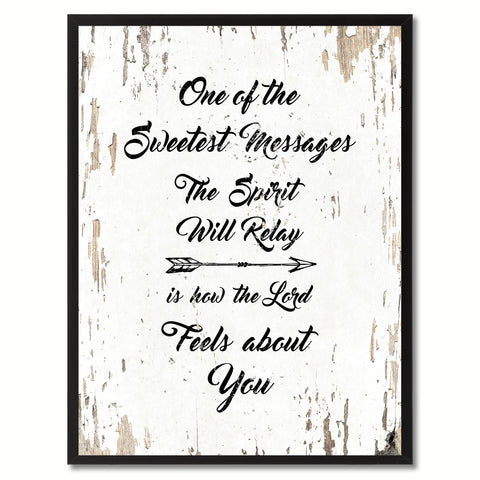 One of the sweetest messages the spirit will relay is how the Lord feels about you Religious Quote Saying Gift Ideas Home Decor Wall Art