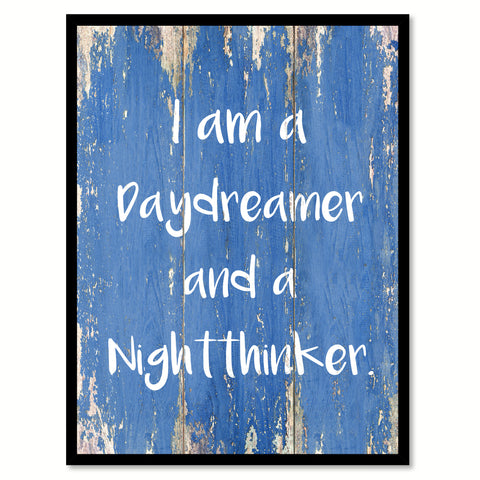 I Am A Daydreamer And A Nightthinker Quote Saying Gift Ideas Home Decor Wall Art