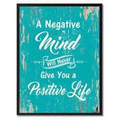 A negative mind will never give you a positive life Inspirational Quote Saying Gift Ideas Home Decor Wall Art