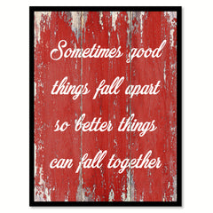 Sometimes Good Things Fall Apart Inspirational Quote Saying Gift Ideas Home Decor Wall Art