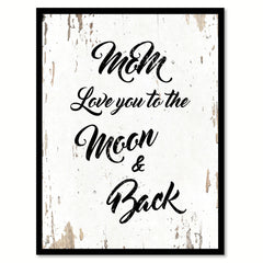 Mom Love You To The Moon And Back Happy Quote Saying Home Decor Wall Art Gift Ideas 111816