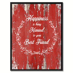 Happiness is Being Married to your Best Friend Inspirational Quote Saying Gift Ideas Home Décor Wall Art