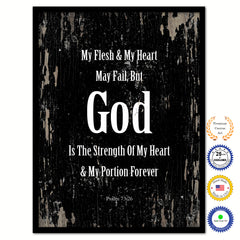 My flesh & my heart may fail, but God is the strength of my heart & my portion forever - Psalm 73:26 Bible Verse Scripture Quote Black Canvas Print with Picture Frame