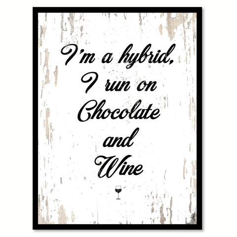 I'm a Hybrid I Run On Chocolate & Wine Quote Saying Canvas Print with Picture Frame