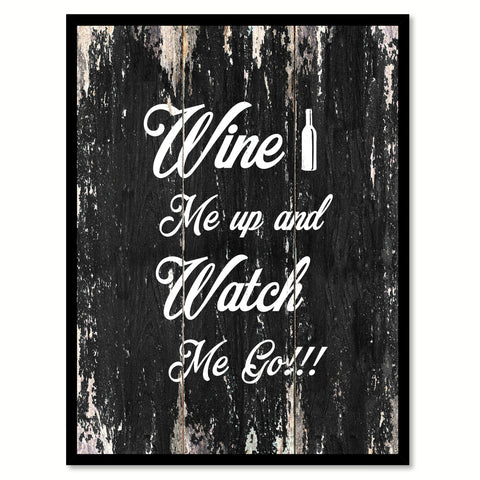 Wine me up and watch me go Funny Quote Saying Canvas Print with Picture Frame Home Decor Wall Art