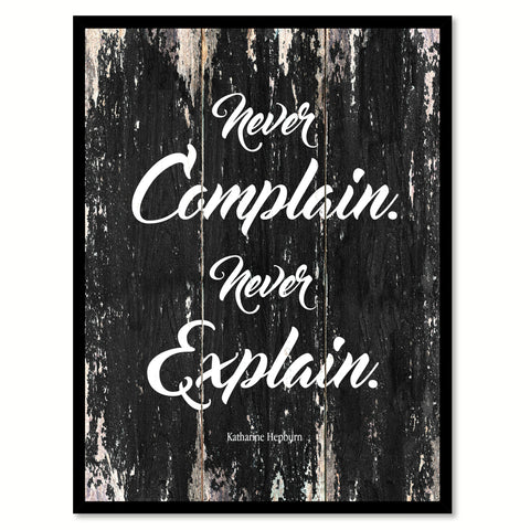 Never complain never explain Motivational Quote Saying Canvas Print with Picture Frame Home Decor Wall Art