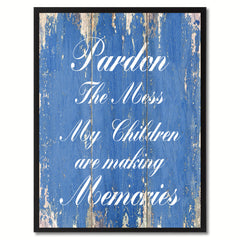 Pardon the Mess  Quote Saying Gift Ideas Home Décor Wall Art