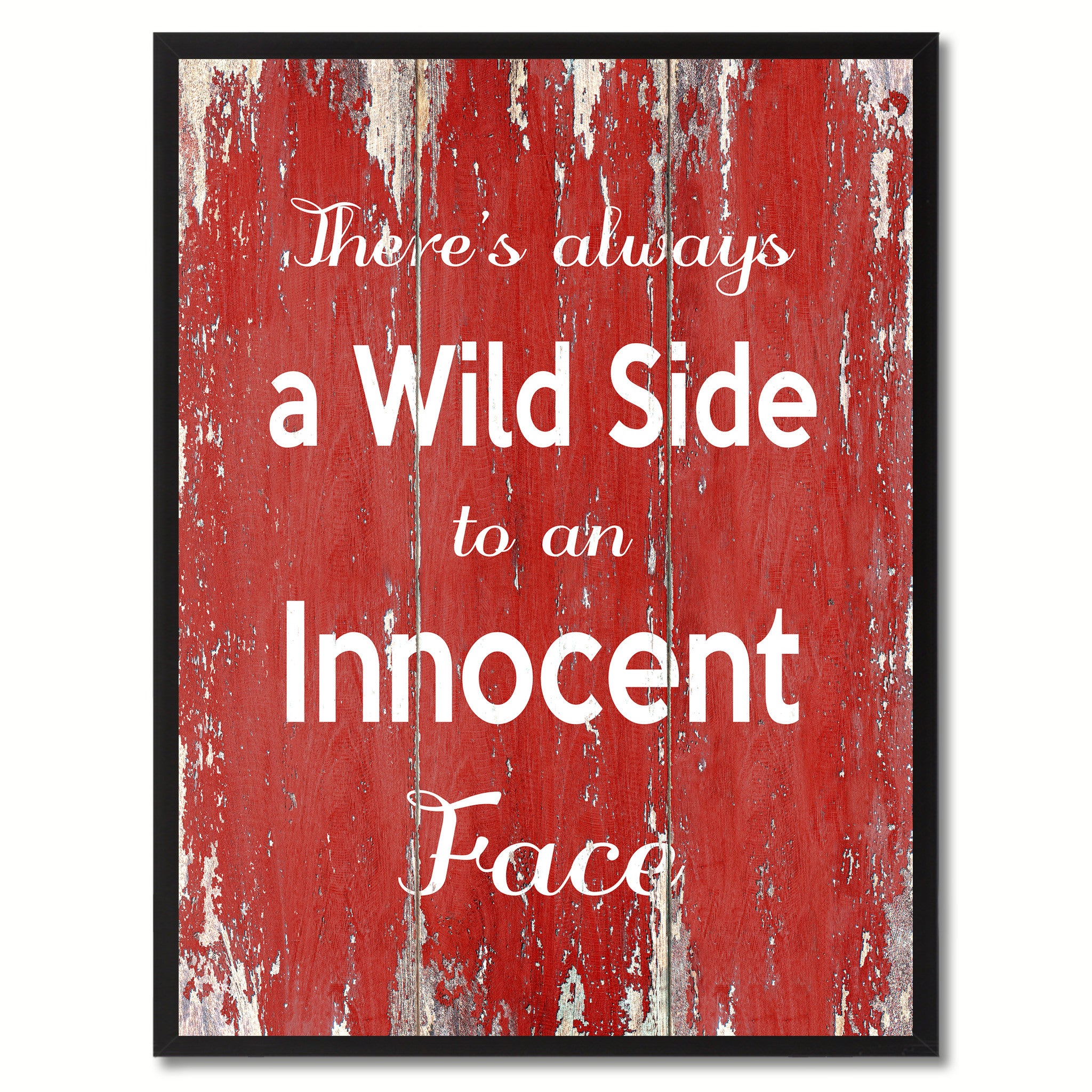There's always a Wild Side To an Innocent Face Inspirational Quote Saying Gift Ideas Home Décor Wall Art