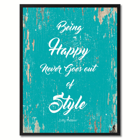 Being Happy Never Goes Out Of Style Lilly Pulitzer Saying Canvas Print, Black Picture Frame Home Decor Wall Art Gifts