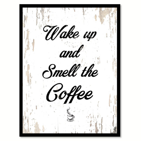 Wake Up & Smell The Coffee Quote Saying Canvas Print with Picture Frame