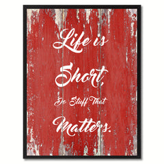 Life is Short do stuff that matters Quote Saying Gift Ideas Home Décor Wall Art