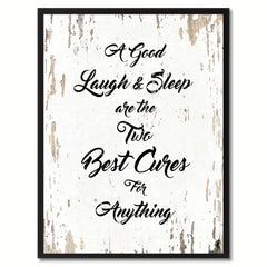 A good laugh & sleep are the two best cures for anything Quote Saying Gift Ideas Home Decor Wall Art