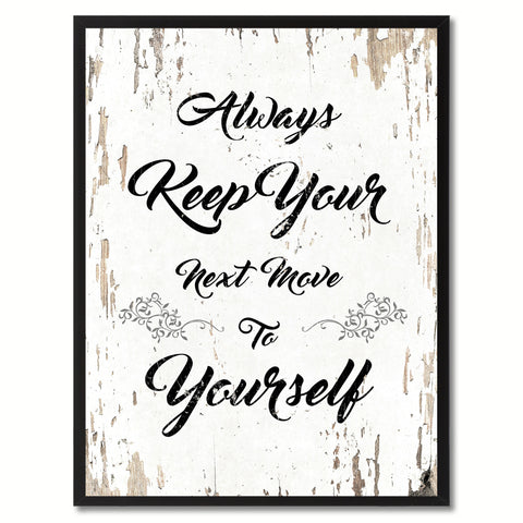 Always keep your next move to yourself Motivation Quote Saying Gift Ideas Home Decor Wall Art