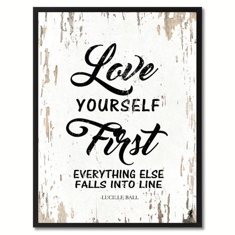 Love yourself first everything else falls into line - Lucille Ball Inspirational Quote Saying Gift Ideas Home Decor Wall Art