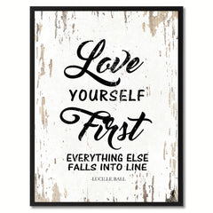 Love yourself first everything else falls into line - Lucille Ball Inspirational Quote Saying Gift Ideas Home Decor Wall Art