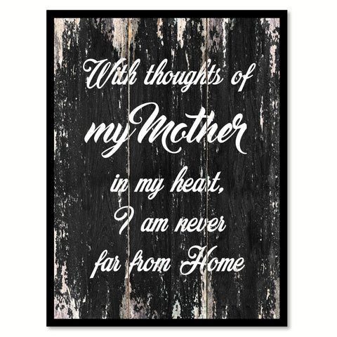 With thoughts of my mother in my heart I am never far from home Motivational Quote Saying Canvas Print with Picture Frame Home Decor Wall Art