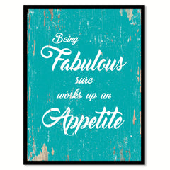 Being Fabulous Sure Works Up An Appetite Motivation Quote Saying Home Decor Wall Art Gift Ideas 111695