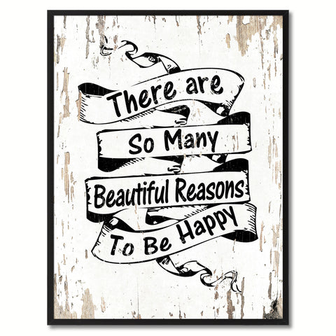 There are so many beautiful reasons to be happy Inspirational Quote Saying Gift Ideas Home Decor Wall Art