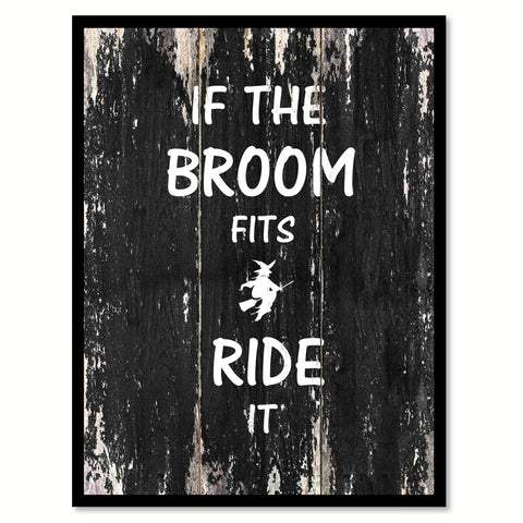 If the broom fits ride it Funny Quote Saying Canvas Print with Picture Frame Home Decor Wall Art