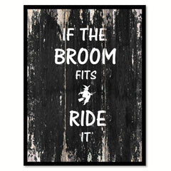 If the broom fits ride it Funny Quote Saying Canvas Print with Picture Frame Home Decor Wall Art