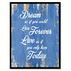 Dream As If You Could Live Forever Inspirational Quote Saying Gift Ideas Home Decor Wall Art