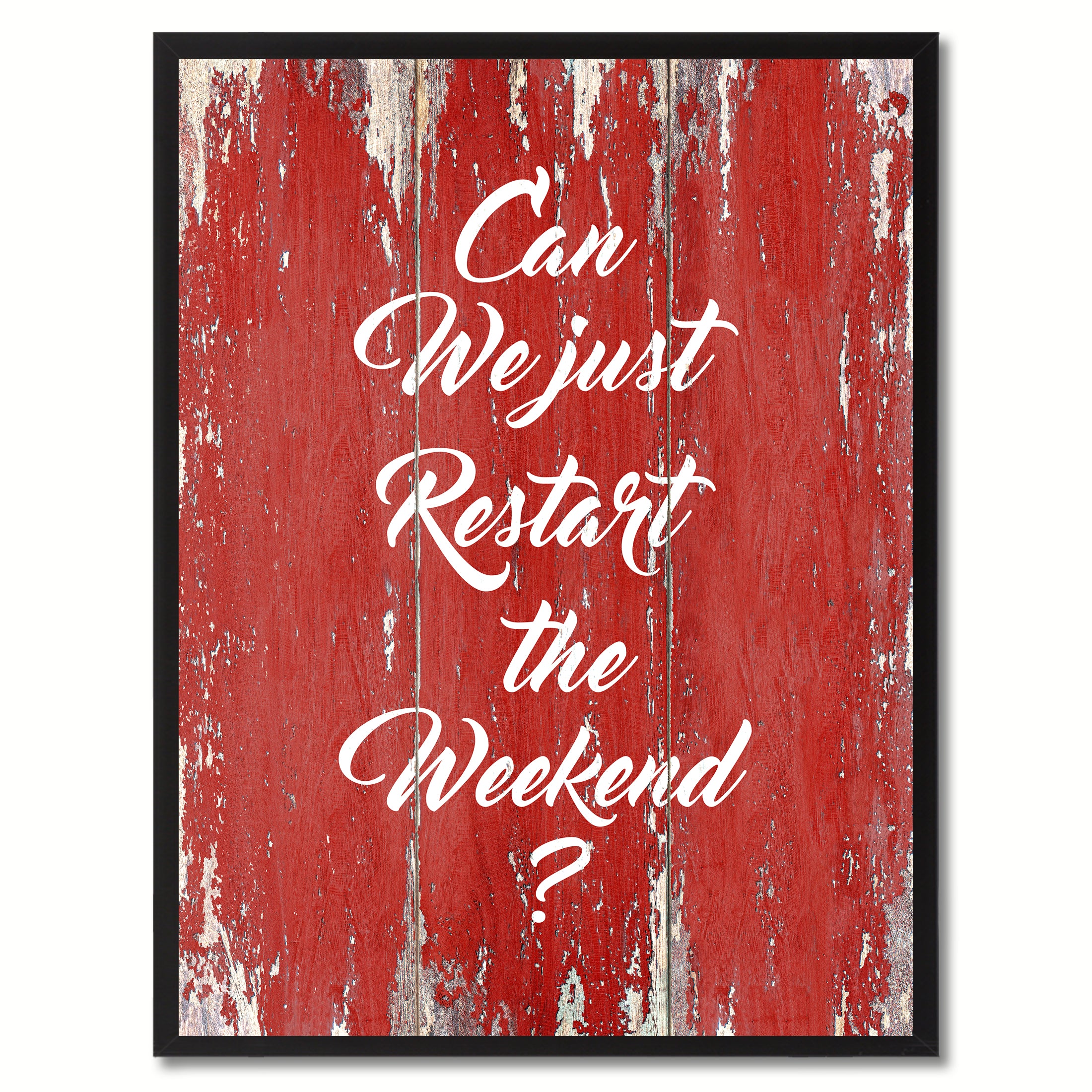 Can We Just Restart The Weekend Saying Black Framed Canvas Print Home Decor Wall Art Gifts 120310 Red