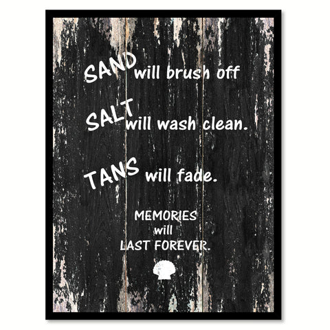 Sand will brush off salt will wash clean tans will fade memories will last forever Motivational Quote Saying Canvas Print with Picture Frame Home Decor Wall Art