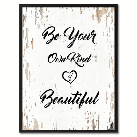 Be your own kind of beautiful Inspirational Quote Saying Gift Ideas Home Decor Wall Art