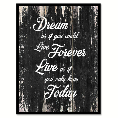 Dream as if you could live forever live as if you only have today Motivational Quote Saying Canvas Print with Picture Frame Home Decor Wall Art