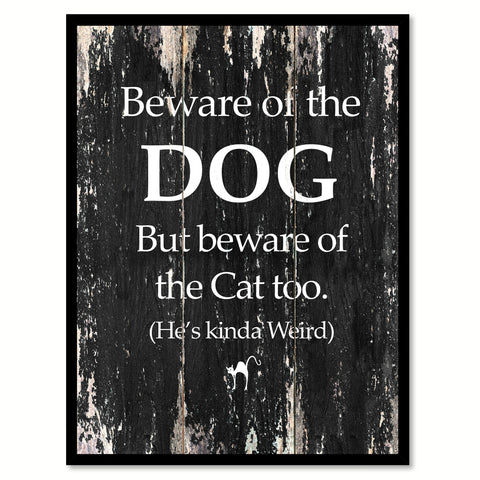 Beware of the dog but beware of the cat too Motivational Quote Saying Canvas Print with Picture Frame Home Decor Wall Art