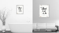 The Best Is Yet To Be Robert Browning Vintage Saying Gifts Home Decor Wall Art Canvas Print with Custom Picture Frame