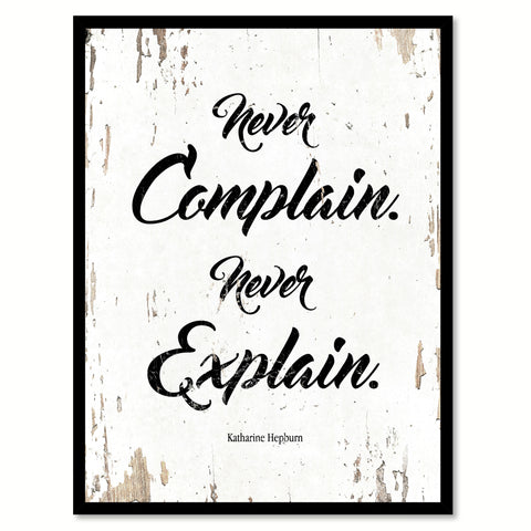 Never Complain Never Explain Katharine Hepburn Quote Saying Home Decor Wall Art Gift Ideas 111826